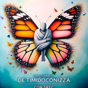 "Foto con un fondo suave de colores pasteles. En el centro, una mariposa transformándose en un águila, simbolizando la transformación de timidez a confianza. Al pie de la imagen, un texto que dice 'De timidez a confianza con TREC